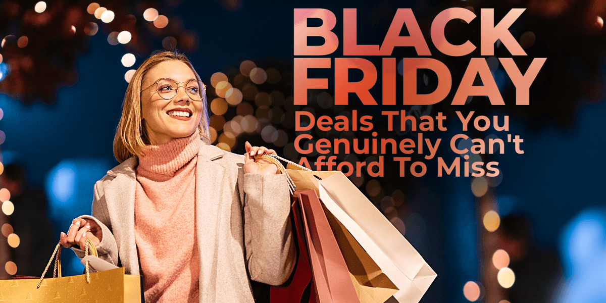 The ultimate Black Friday deals you can't afford to miss (and that are STILL available)